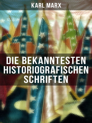 cover image of Die bekanntesten historiografischen Schriften von Karl Marx